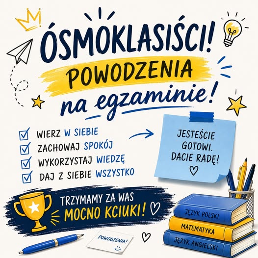 Plakat „Ósmoklasiści! Powodzenia na egzaminie” z motywacyjnymi hasłami i ilustracjami szkolnymi.
